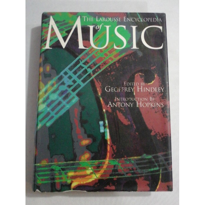 THE LAROUSE ENCYCLOPEDIA OF MUSIC -GEOFFREY HINDLEY, ANTONY HOPKINS
